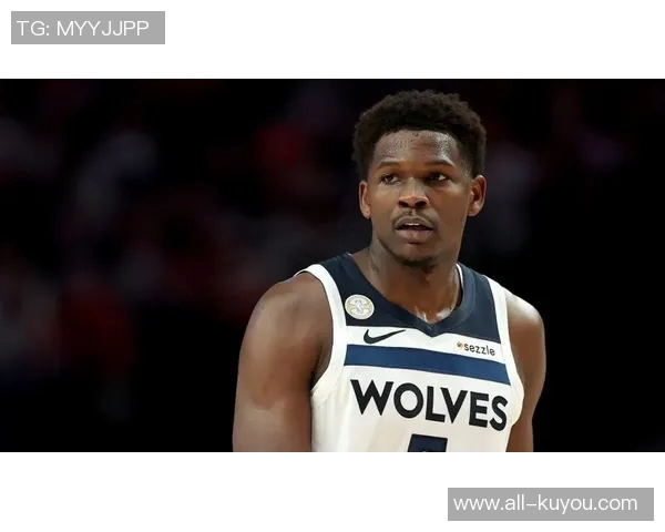 爱德华兹复出战森林狼对决尼克斯期待精彩表现与球队共创佳绩 爱德华兹复出战森林狼对决尼克斯期待精彩表现与球队共创佳绩